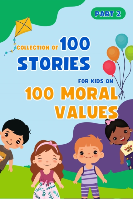 Bedtime Stories For Kids: 100 Moral Values Part 2