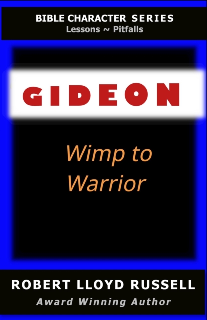 Gideon: Wimp to Warrior