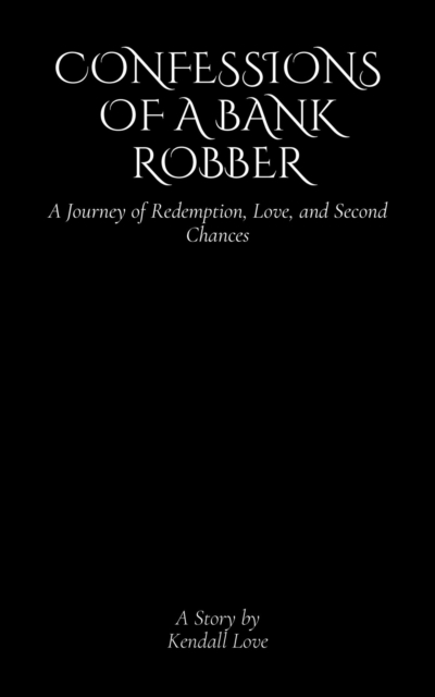 Confessions of a Bank Robber