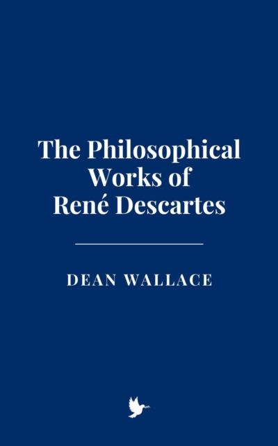Philosophical Works of Rene Descartes