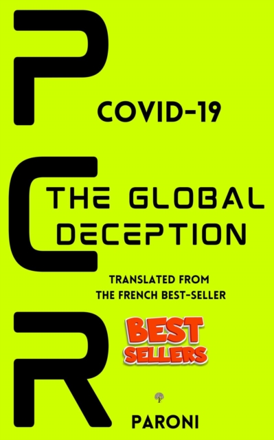 PCR : Covid-19 : The Global Deception