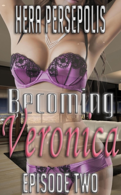 Becoming Veronica: Episode Two
