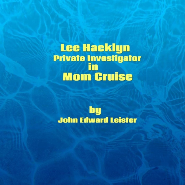 Lee Hacklyn Private Investigator in Mom Cruise