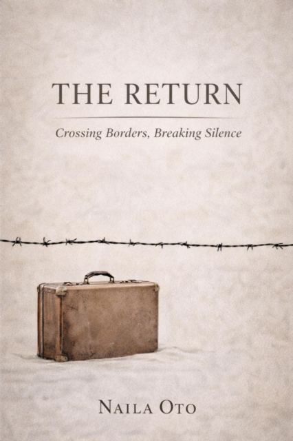 return: crossing borders, breaking silence.