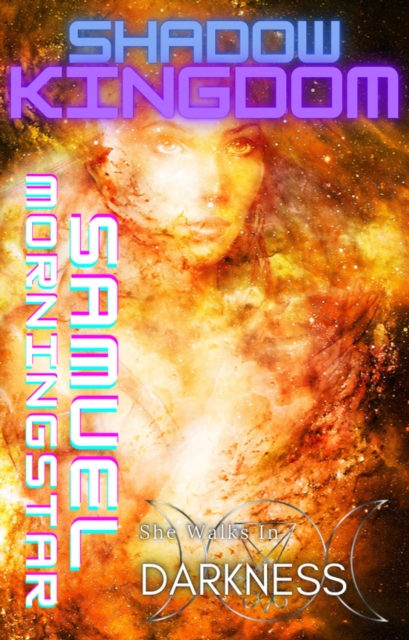 Shadow Kingdom II: She Walks In Darkness