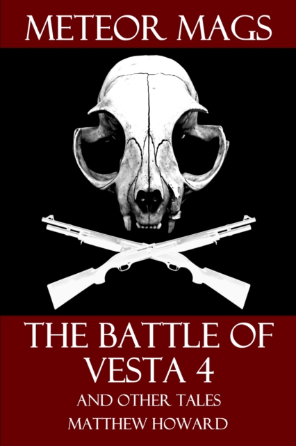 Meteor Mags: The Battle of Vesta 4 and Other Tales