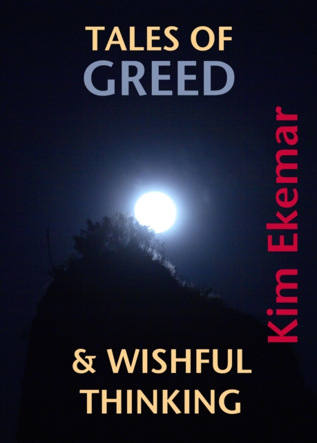 Tales of Greed & Wishful Thinking