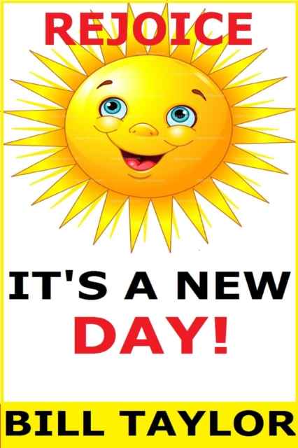 Rejoice - It's A New Day!
