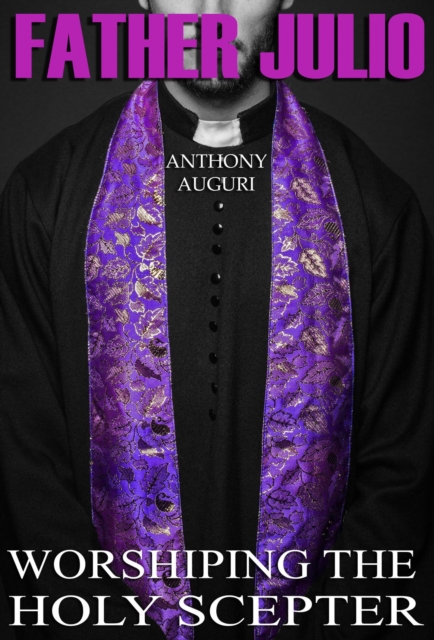 Father Julio: Worshiping the Holy Scepter