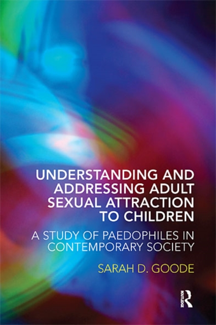 Understanding and Addressing Adult Sexual Attraction to Children