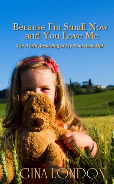 Because I'm Small Now and You Love Me