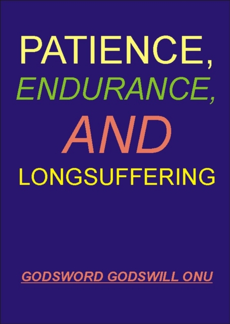 Patience, Endurance, and Longsuffering