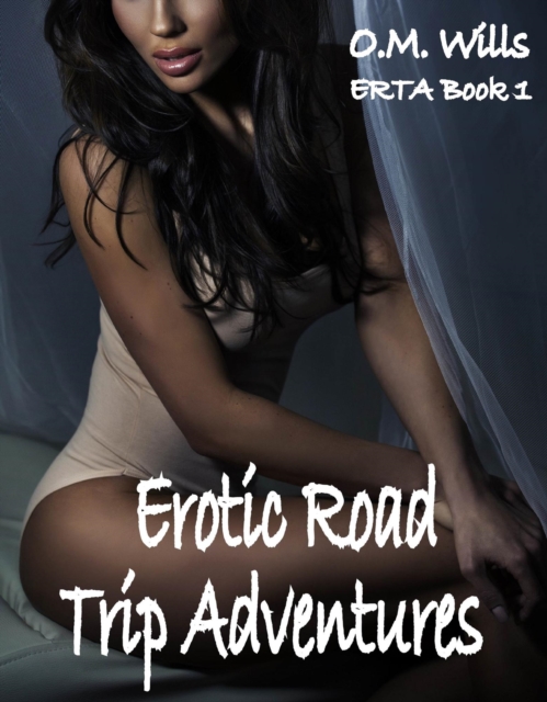 Erotic Road Trip Adventures - ERTA Book 1