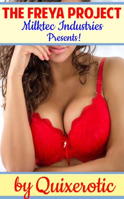 Milktec Industries Presents: The Freya Project