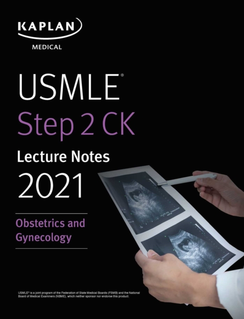 USMLE Step 2 CK Lecture Notes 2021: Obstetrics/Gynecology