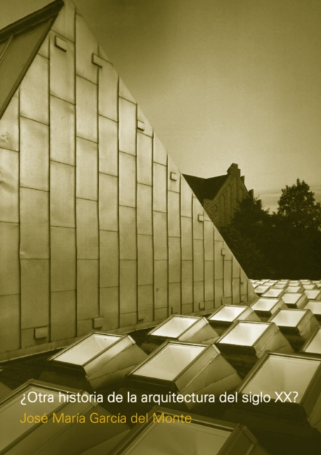 ¿Otra historia de la arquitectura del siglo XX?