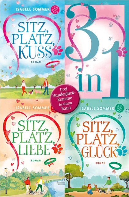 Sitz, Platz, Kuss / Sitz, Platz, Liebe / Sitz, Platz, Gluck - Drei Romane in einem Band