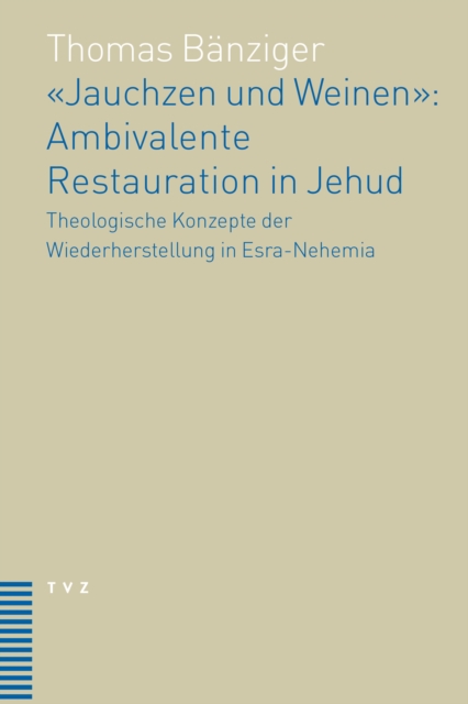 'Jauchzen und Weinen': Ambivalente Restauration in Jehud