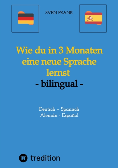 Wie du in 3 Monaten eine neue Sprache lernst - bilingual