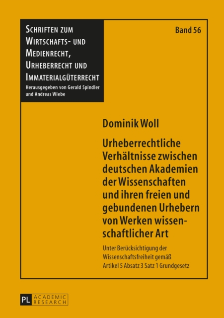 Urheberrechtliche Verhaeltnisse zwischen deutschen Akademien der Wissenschaften und ihren freien und gebundenen Urhebern von Werken wissenschaftlicher Art
