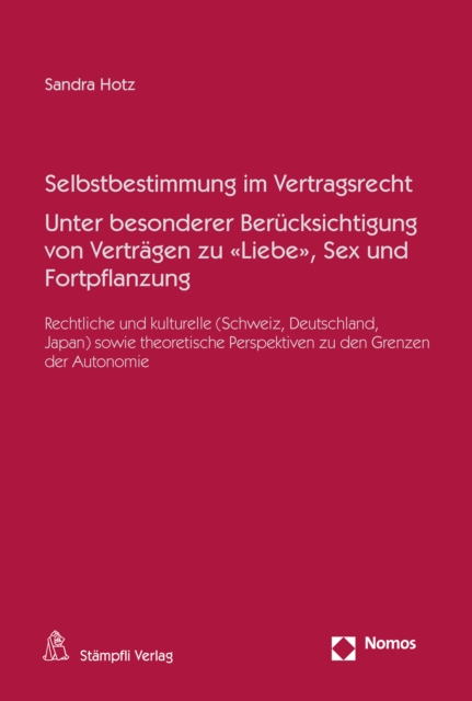Selbstbestimmung im Vertragsrecht Unter besonderer Berücksichtigung von Verträgen zu "Liebe", Sex und Fortpflanzung
