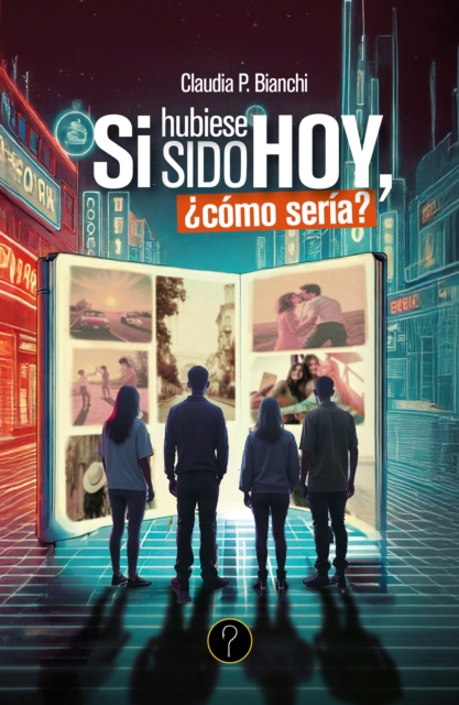 Si hubiese sido hoy, ¿cómo sería?