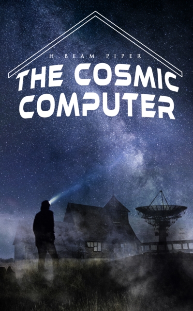 Cosmic Computer