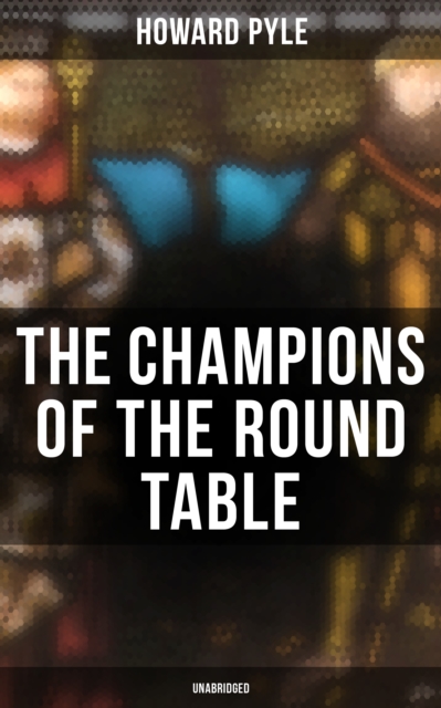 Champions of the Round Table (Unabridged)