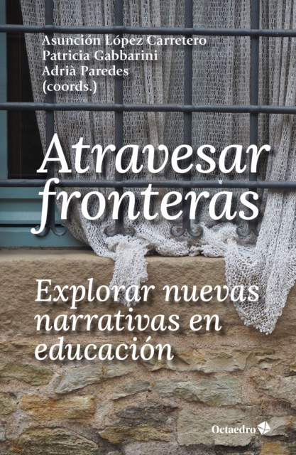 Atravesar fronteras, explorar nuevas narrativas en educación