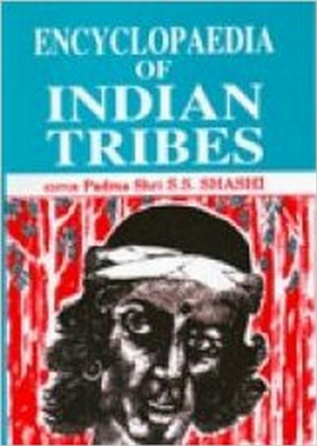 Encyclopaedia Of Indian Tribes (Tribes Of Arunachal Pradesh)