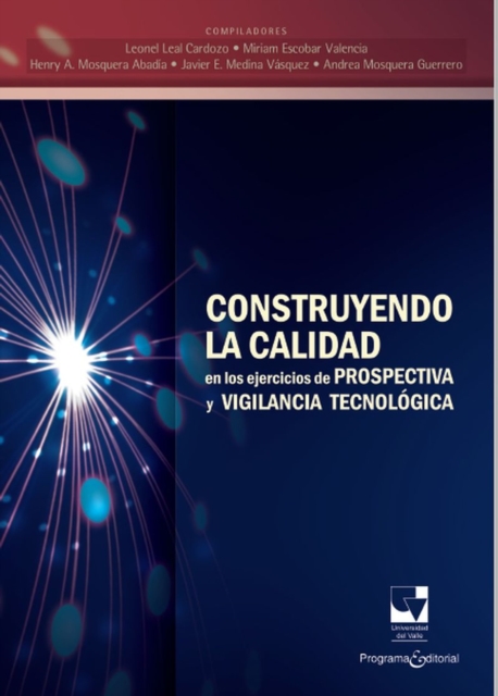 Construyendo la calidad en los ejercicios de prospectiva y vigilancia tecnologica