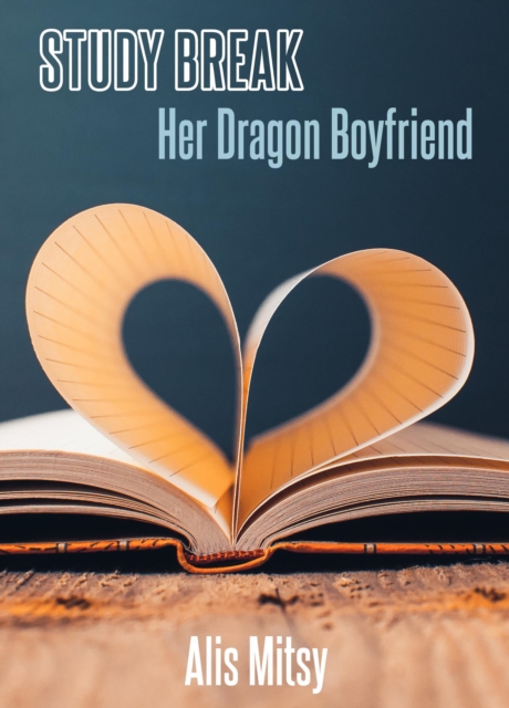 Study Break: Her Dragon Boyfriend