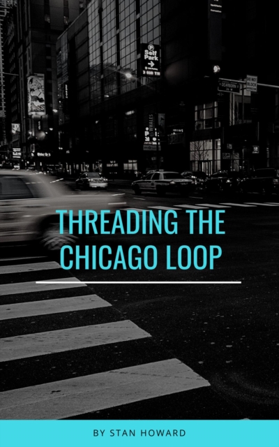 Threading the Chicago Loop
