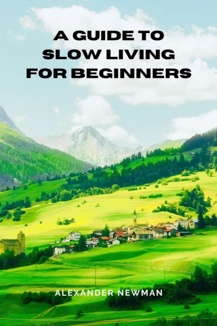 Guide to Slow Living for Beginners