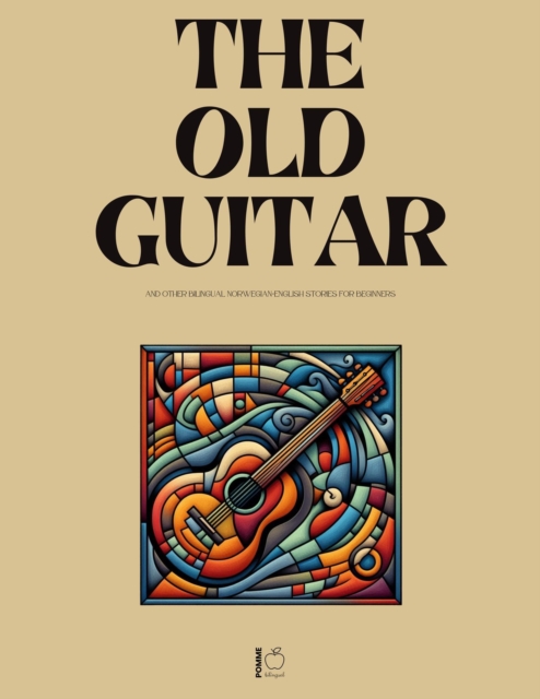 Old Guitar And Other Bilingual Norwegian-English Stories for Beginners