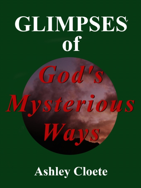 Glimpses of God's Mysterious Ways