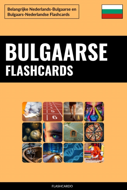 Bulgaarse Flashcards: Belangrijke Nederlands-Bulgaarse en Bulgaars-Nederlandse Flashcards