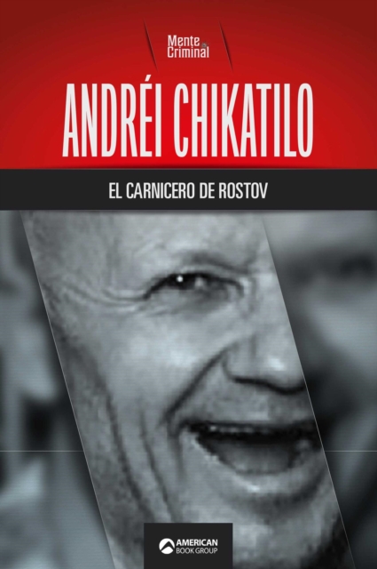 Andrei Chikatilo, el carnicero de Rostov