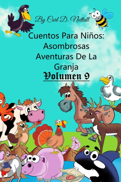 Cuentos Para Ninos: Asombrosas Aventuras De La Granja - Vol.9