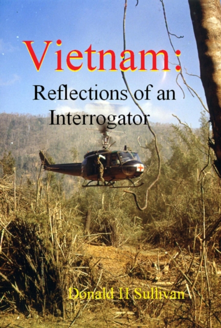 Vietnam:  Reflections of an Interrogator