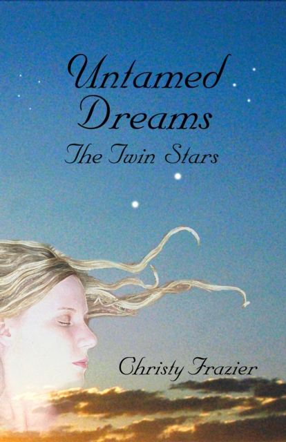 Untamed Dreams- The Twin Stars Volume III