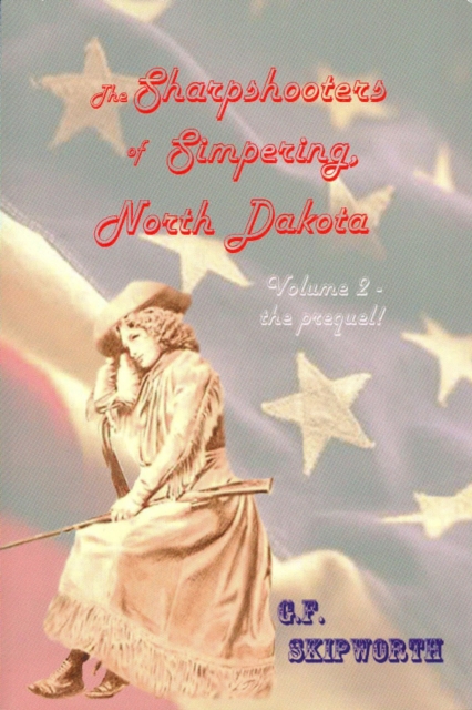 Sharpshooters of Simpering, North Dakota