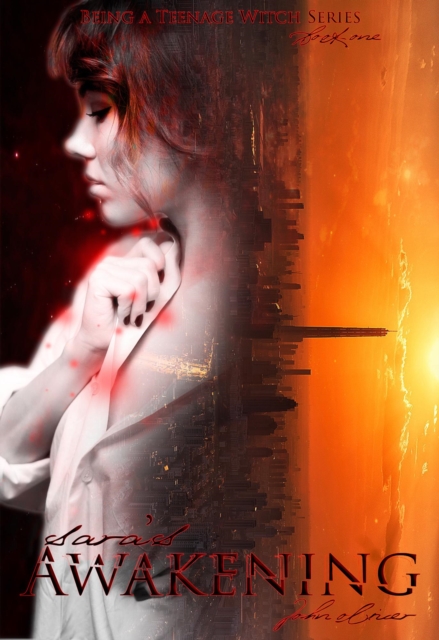 Sara's Awakening (Being A Teenage Witch Book 1)