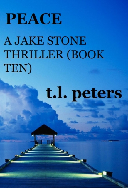 Peace, A Jake Stone Thriller (Book Ten)
