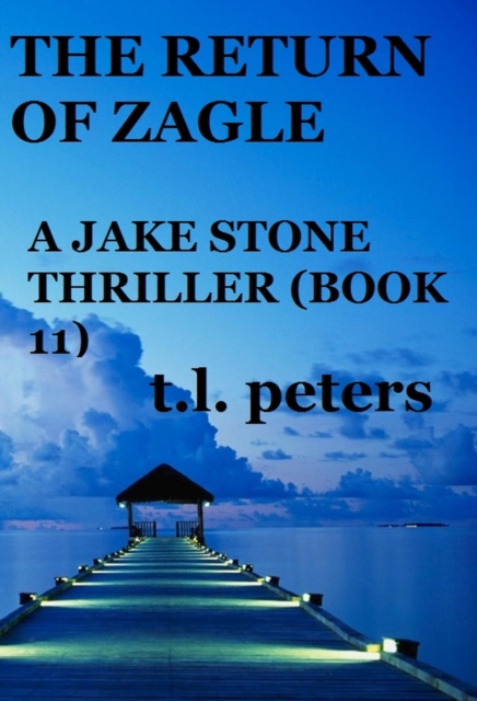 Return of Zagle, A Jake Stone Thriller (Book 11)