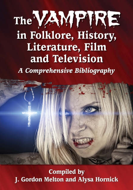 Vampire in Folklore, History, Literature, Film and Television