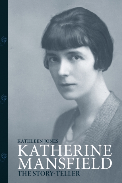 Katherine Mansfield: Story-teller