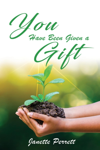 You Have Been Given a Gift