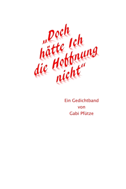 "Doch hätte Ich die Hoffnung nicht"