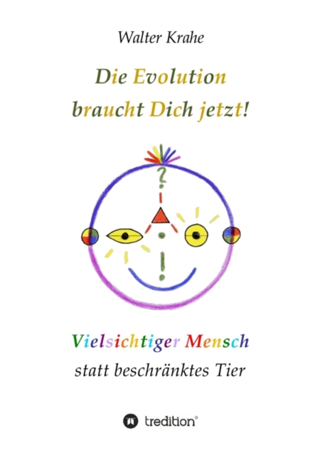 Die Evolution braucht Dich jetzt